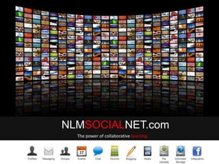 NLMSOCIALNET.com
  The power of collaborative learning
 
