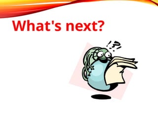 What's next?
 