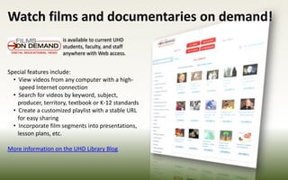 UHD Library Featured Resources and Services - August 2009 | PPTX