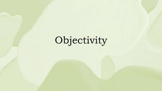 Objectivity
 