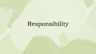 Responsibility
 