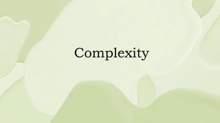 Complexity
 