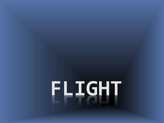 FLIGHT
 
