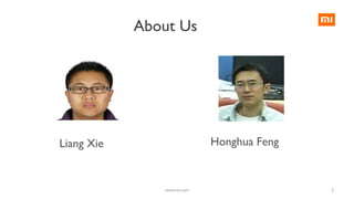 2
About Us
Honghua FengLiang Xie
www.mi.com
 
