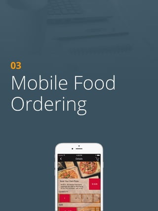 Mobile Food
Ordering
03
 
