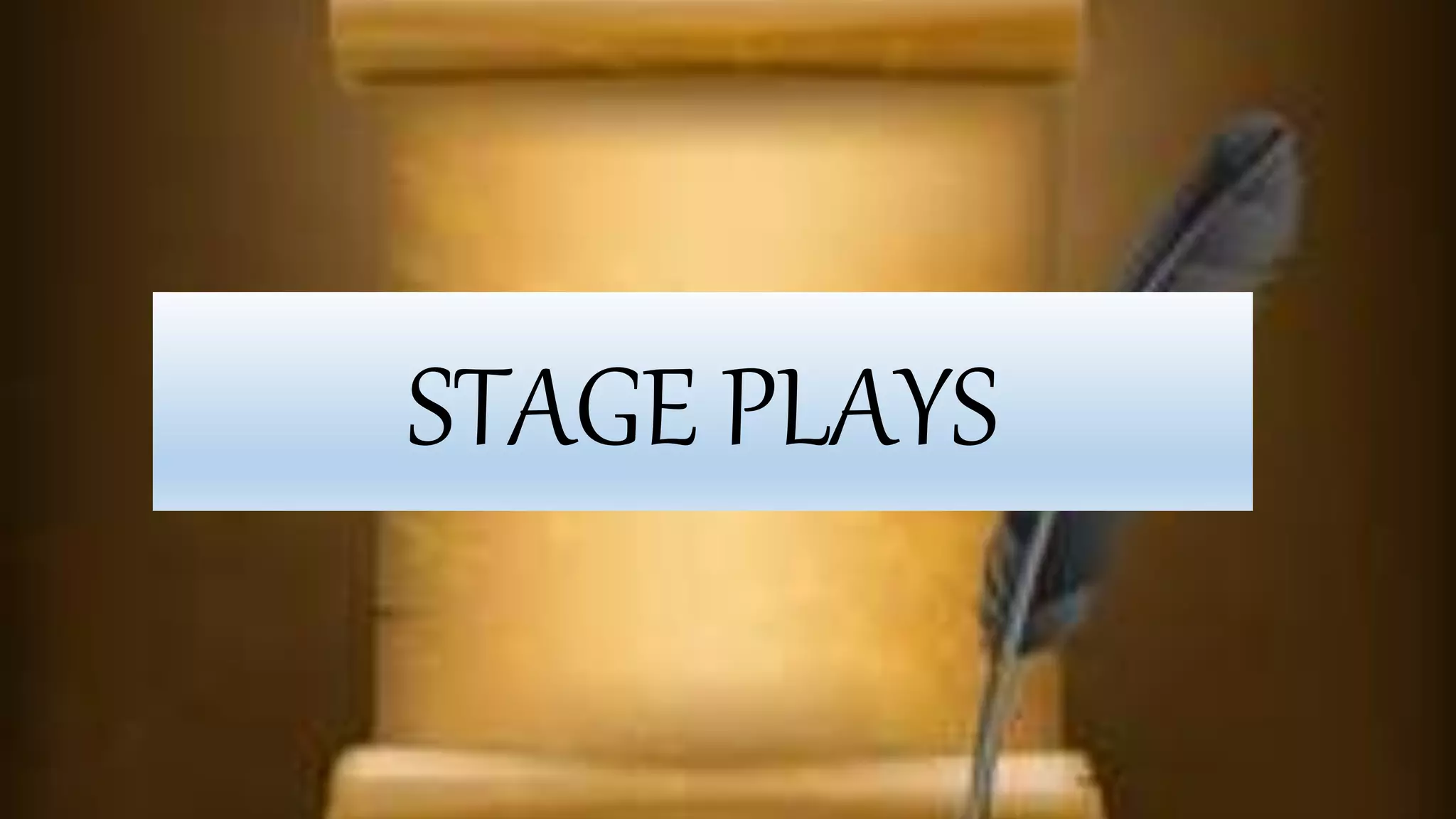 STAGE PLAYS