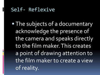 Reflexative Documentary Examples Features and types of documentaries | PPTX