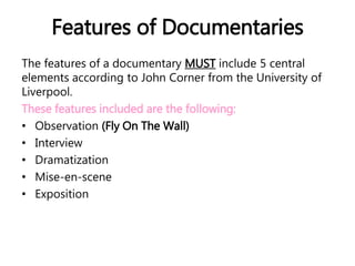 Features and types of documentaries | PPTX | Documentary | Genres