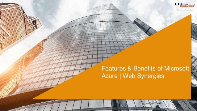 Features & Benefits of Microsoft
Azure | Web Synergies
 