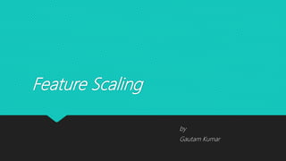 Feature scaling | PPTX