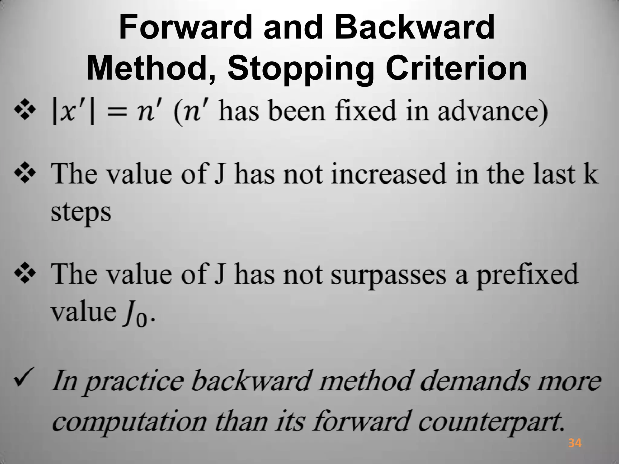 Forward and Backward
Method, Stopping Criterion
34
 