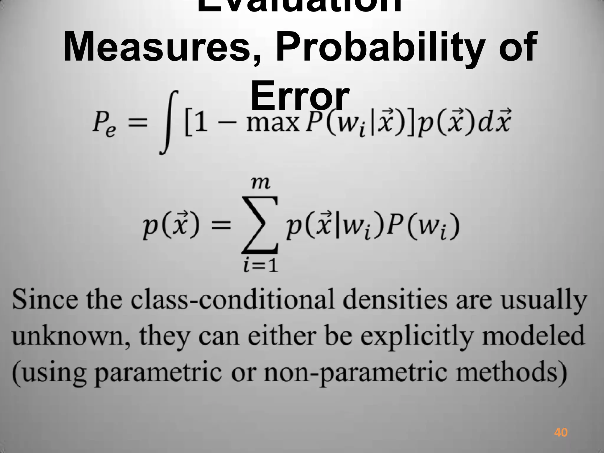 Evaluation
Measures, Probability of
Error
40
 