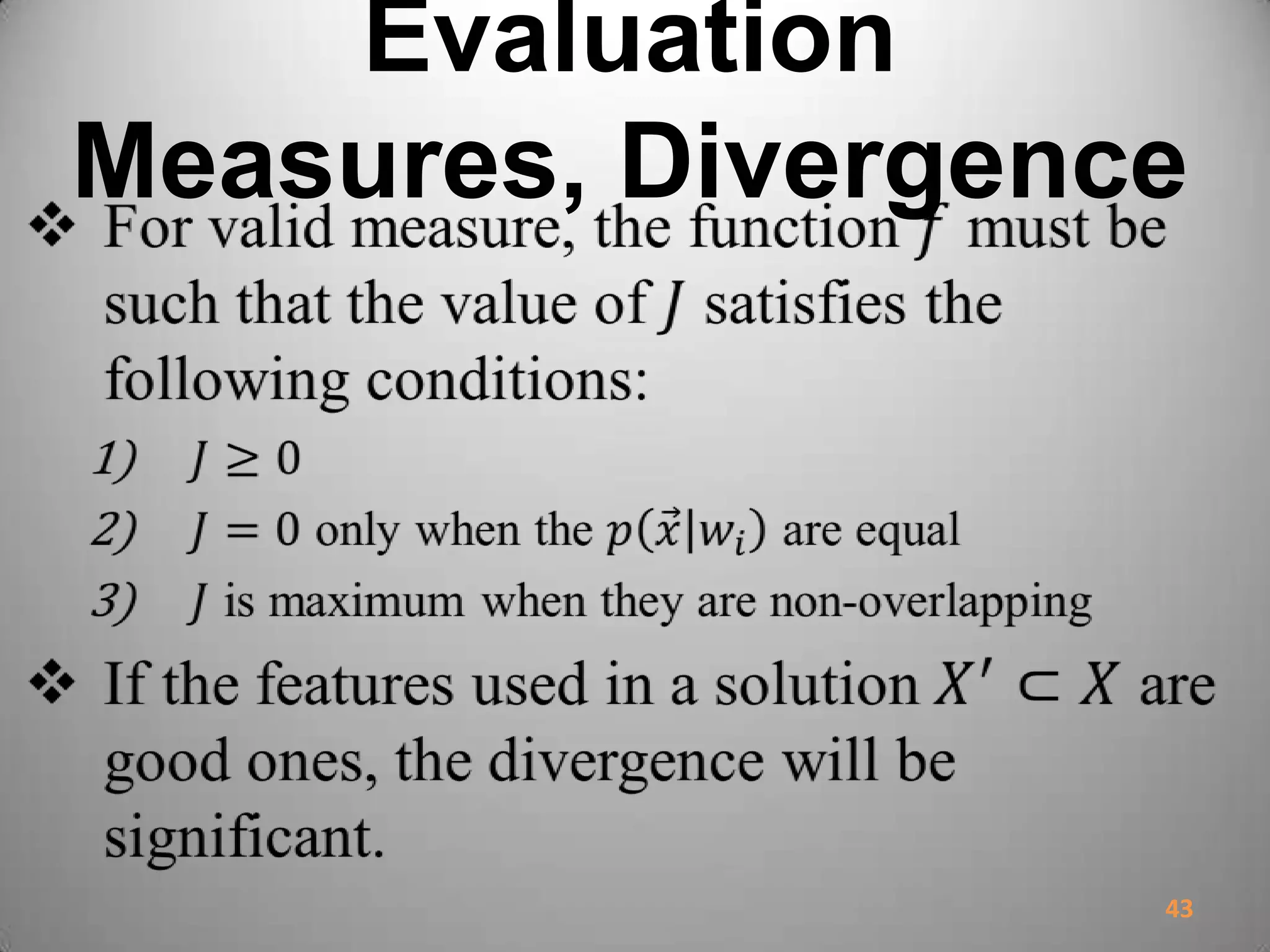 Evaluation
Measures, Divergence
43
 