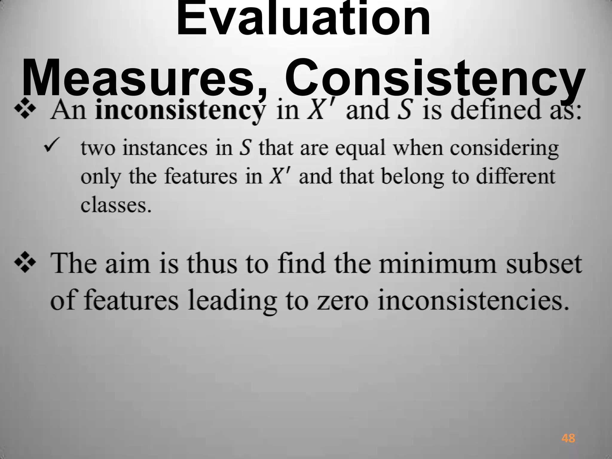Evaluation
Measures, Consistency
48
 