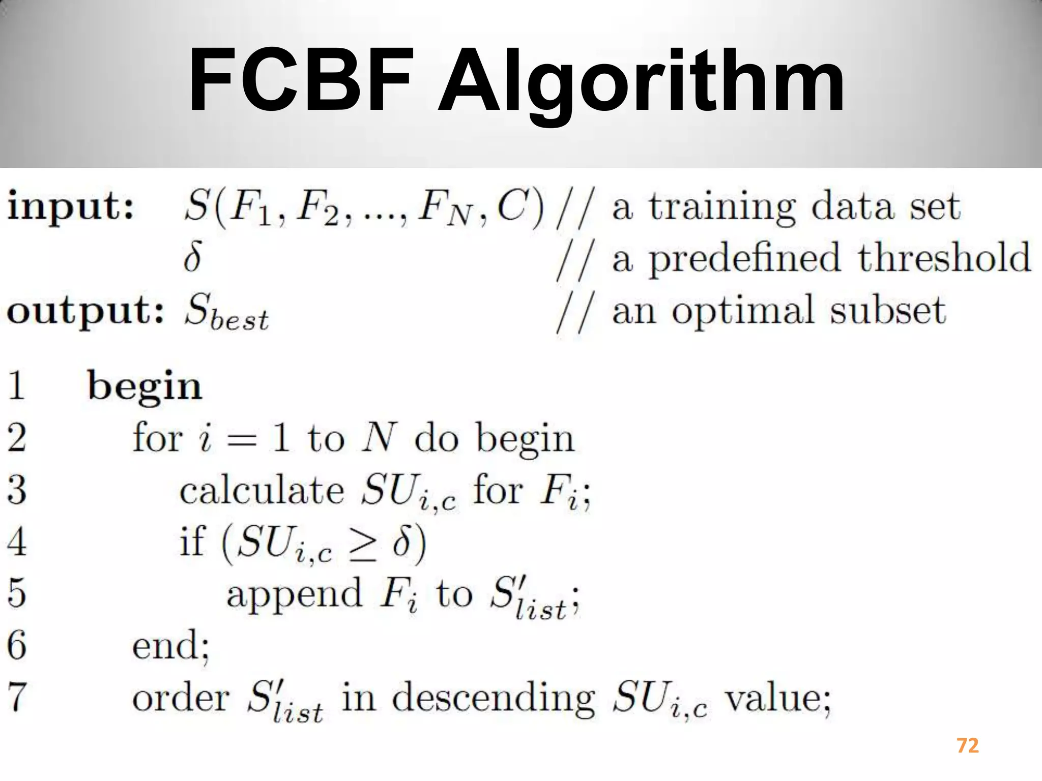 72
FCBF Algorithm
 