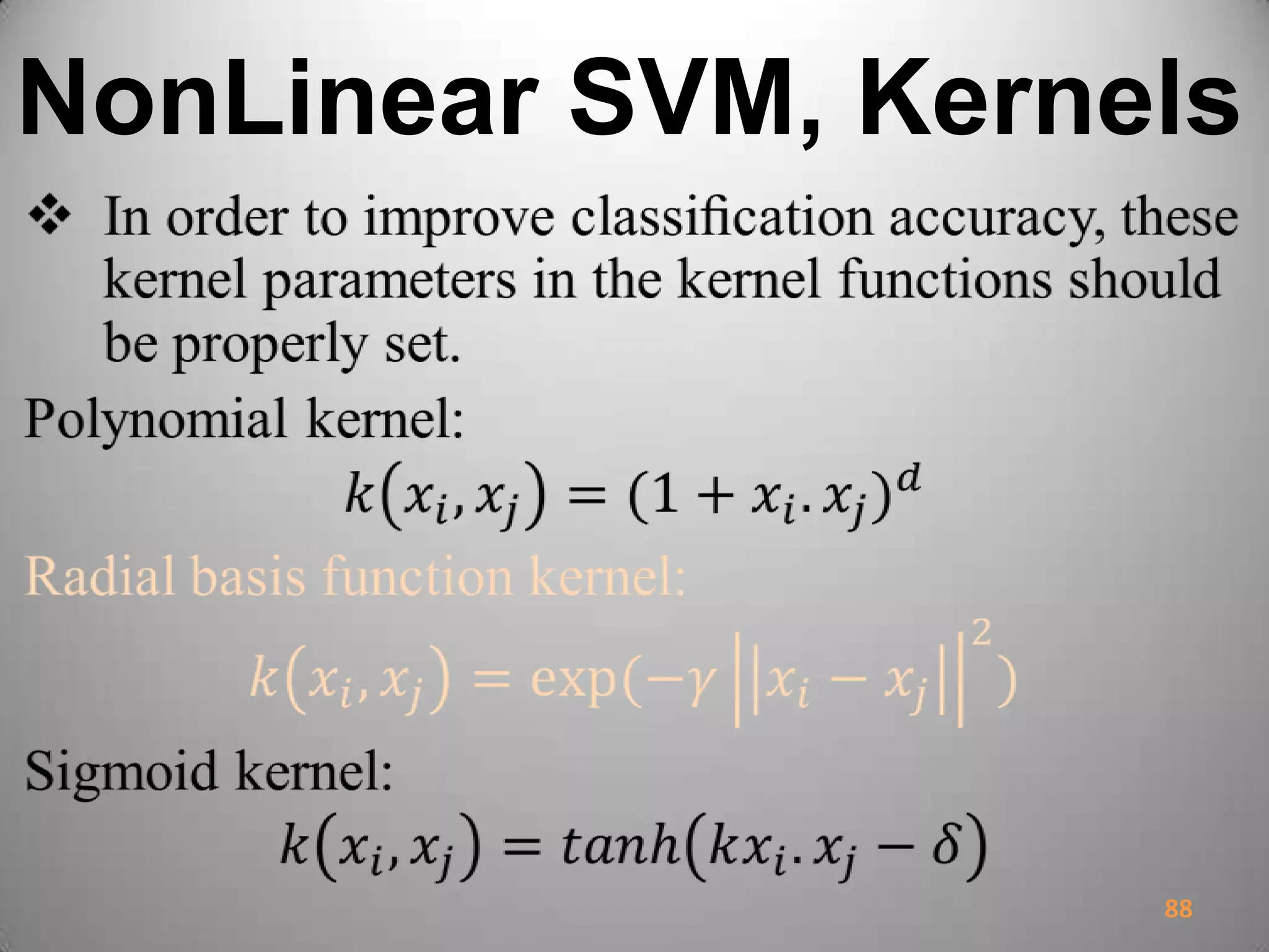 NonLinear SVM, Kernels
88
 