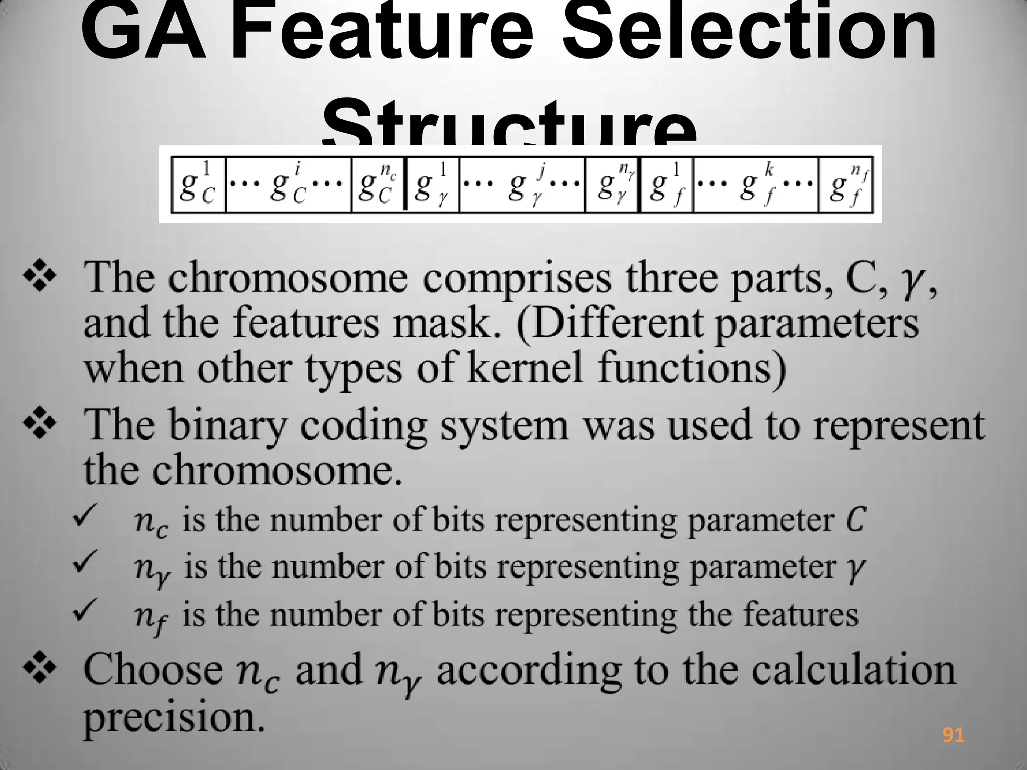 GA Feature Selection
Structure
91
 