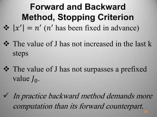 Forward and Backward
Method, Stopping Criterion
34
 