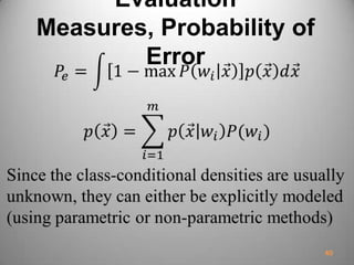 Evaluation
Measures, Probability of
Error
40
 