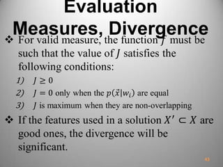 Evaluation
Measures, Divergence
43
 