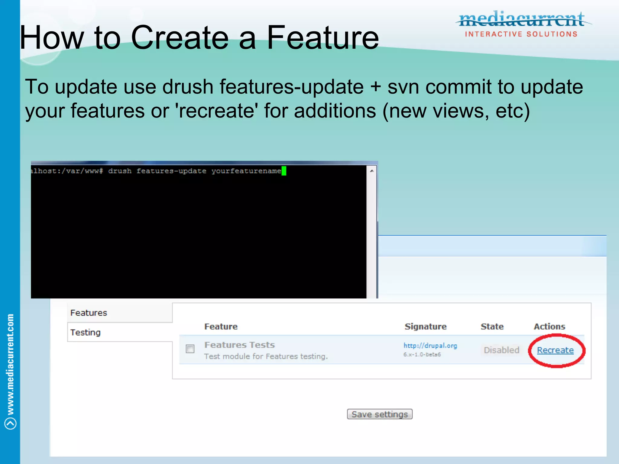 How to Create a Feature
To update use drush features-update + svn commit to update
your features or 'recreate' for additions (new views, etc)
 