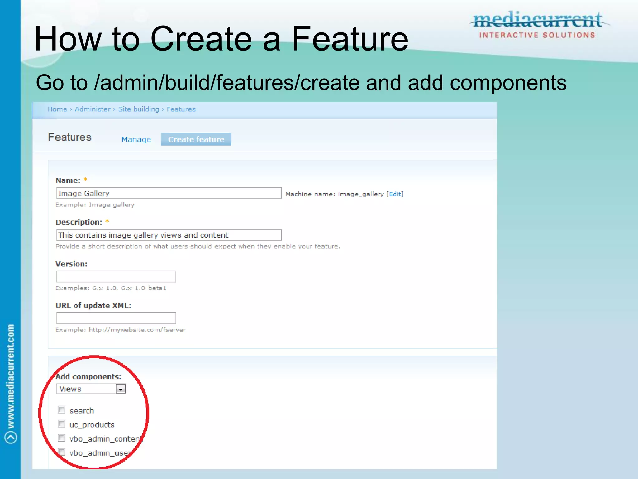 How to Create a Feature
Go to /admin/build/features/create and add components
 