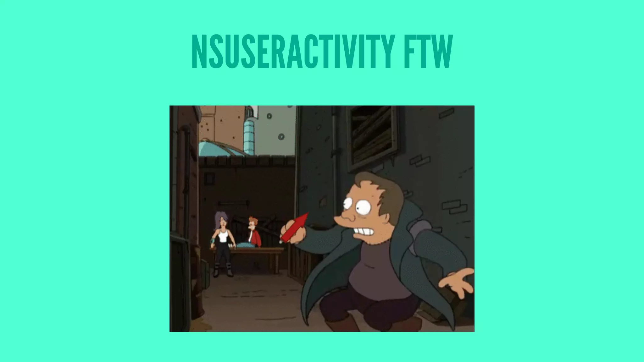 NSUSERACTIVITY FTW
 