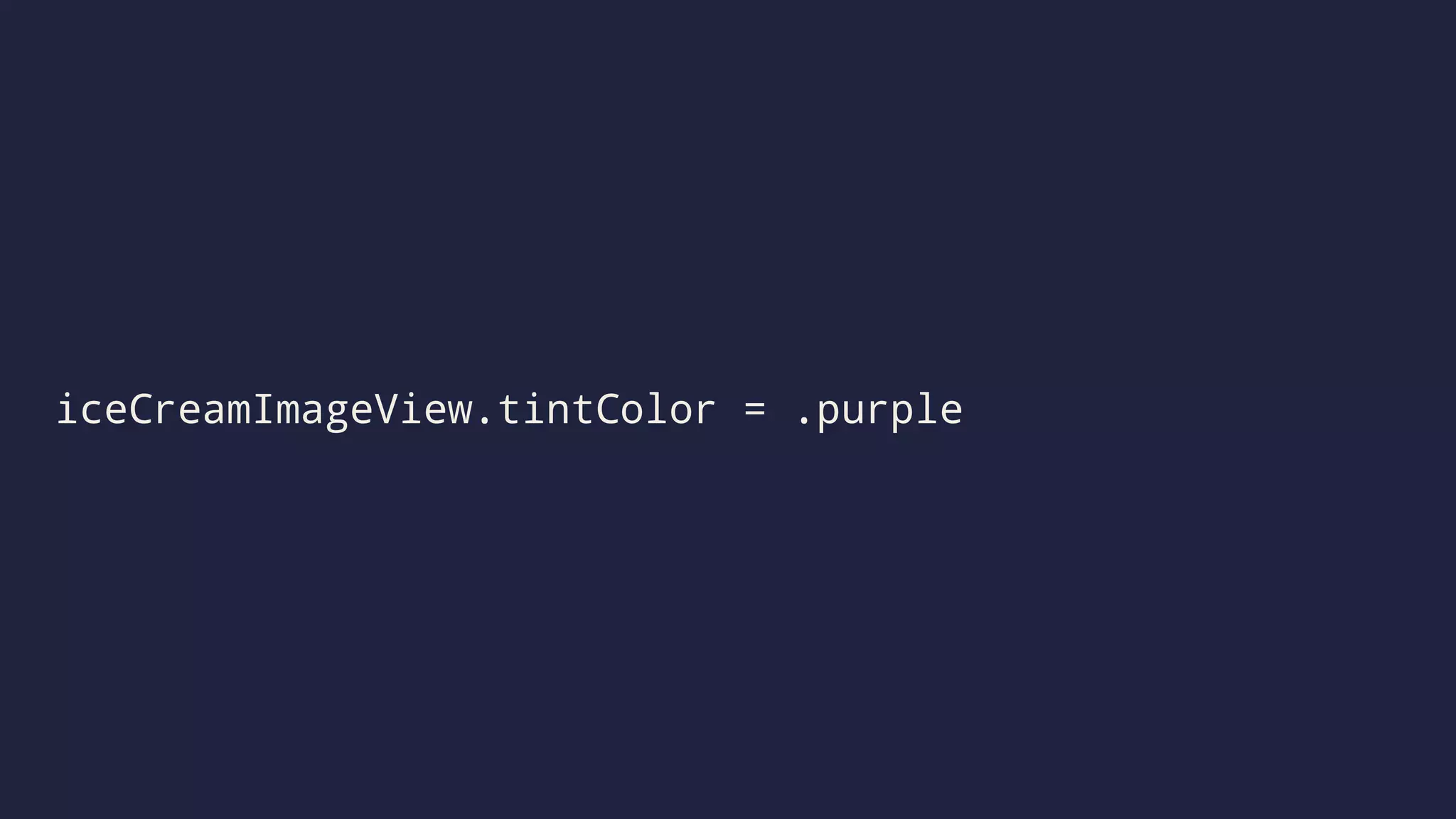 iceCreamImageView.tintColor = .purple
 