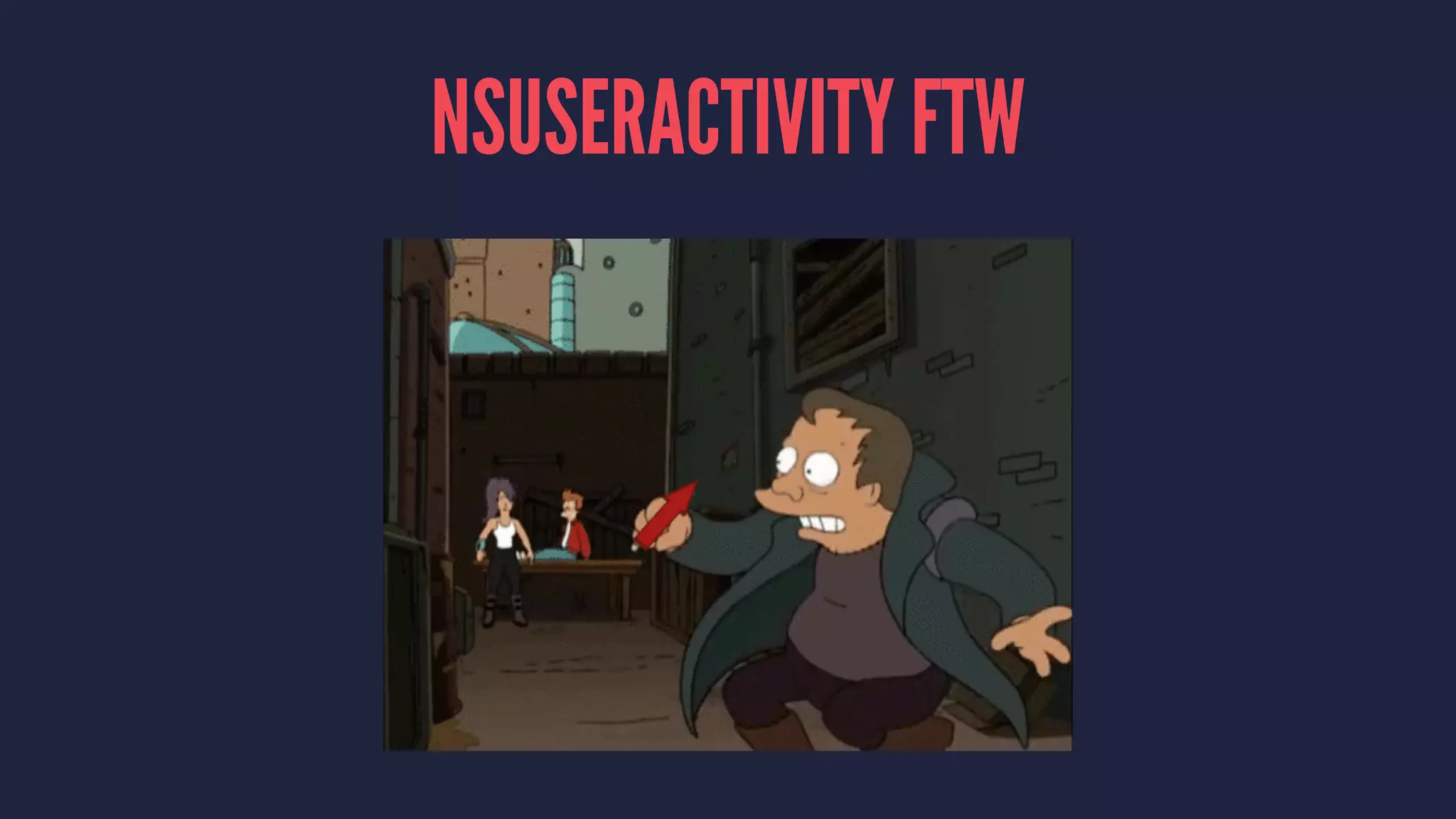 NSUSERACTIVITY FTW
 