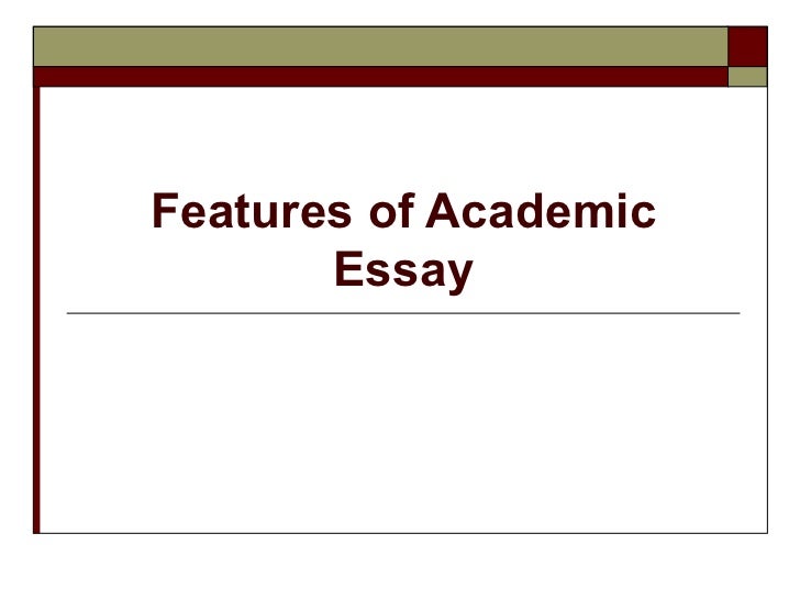 what features of academic writing does the essay show