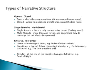 Open vs. Closed
 Open – where there are questions left unanswered (soap opera)
 Closed – where no questions are left una...