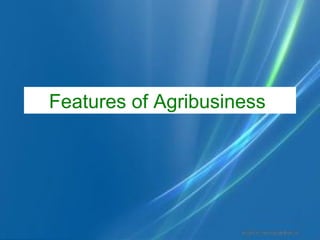 Features of Agribusiness   