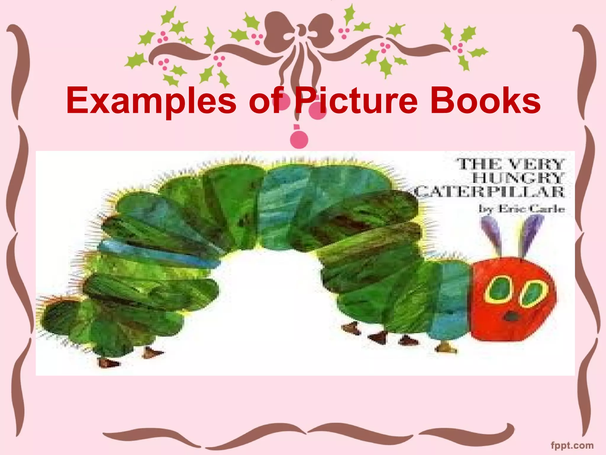 Examples of Picture Books
 