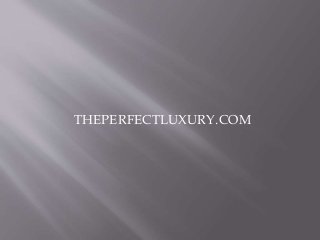 THEPERFECTLUXURY.COM
 