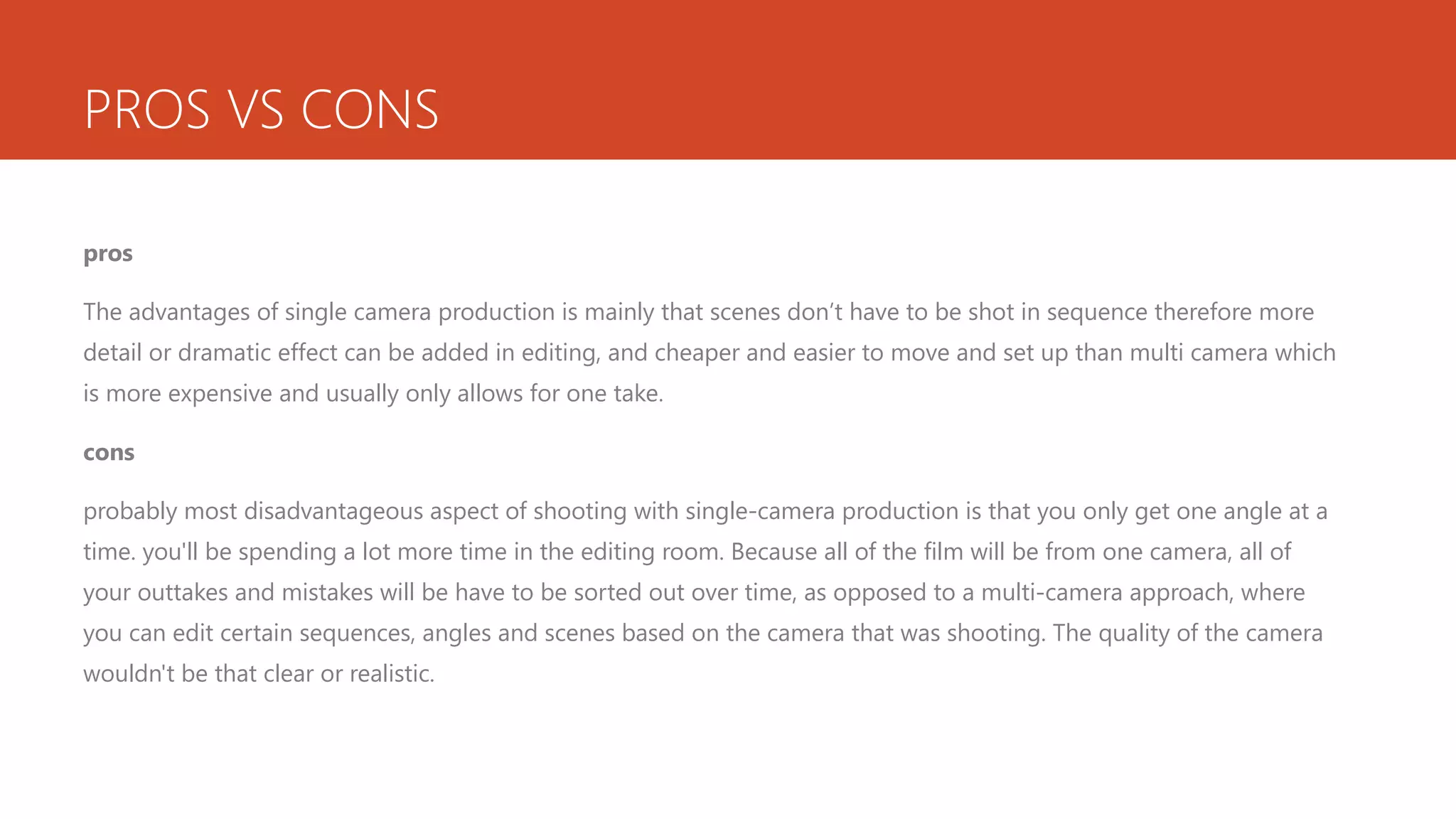 Features of a single camera production | ODP