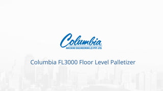 Columbia FL3000 Floor Level Palletizer
 