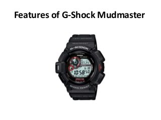 Features of G-Shock Mudmaster
 