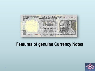 Features of genuine Currency Notes
 