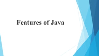 Features of Java
 