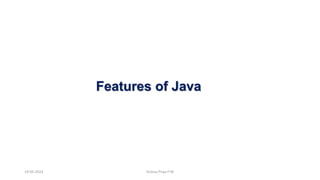 Features of Java
19-05-2023 Vishnu Priya P M
 