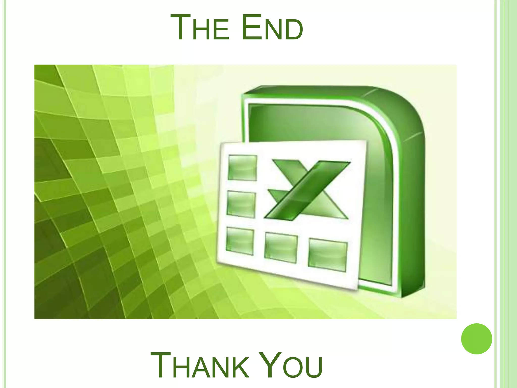 THE END
THANK YOU
 