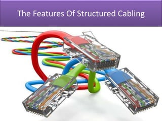 The Features Of Structured Cabling
 