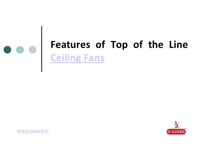 Features Of Top Of The Line Ceiling Fans