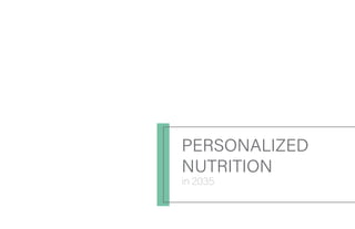 PERSONALIZED
NUTRITION
in 2035
 