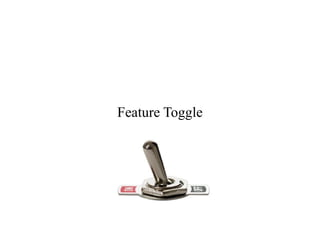 Feature Toggle

 