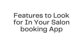 Features to look for in your salon booking app