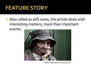  Figuratively
speaking, the
feature story
appeals to the
soul while the
straight news
appeals to the
physical.
Suloart.com
 