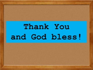 Thank You
and God bless!
 