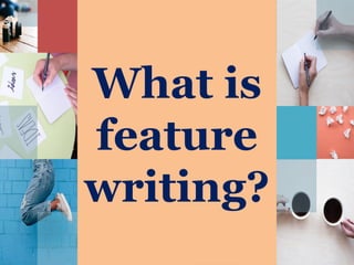 FEATURE WRITING for journalism 6 contest (1).pptx