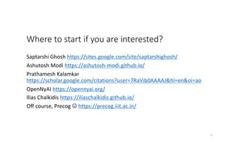 Where to start if you are interested?
Saptarshi Ghosh https://sites.google.com/site/saptarshighosh/
Ashutosh Modi https://...